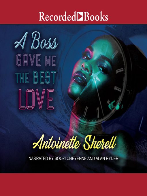 Title details for A Boss Gave Me the Best Love by Antoinette Sherell - Available